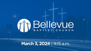 March 3 2024  915am  Bellevue Baptist Church [upl. by Mur]