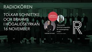 Radiokören tolkar Schnittke amp Brahms 16 nov i Högalidskyrkan [upl. by Hortense]