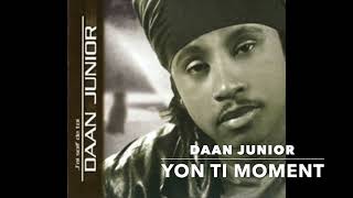 Daan Junior  Yon Ti Moment  Album Jai soif de toi  Original [upl. by Aral]