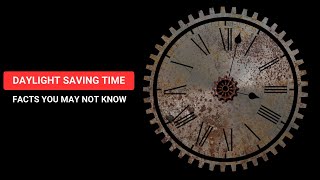 Daylight Saving Time  10 Amazing Facts You Never Knew [upl. by Geoffry]