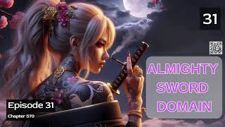 Almighty Sword Domain Episode 31 Audio Immortal Blade Audiobook [upl. by Davidoff644]