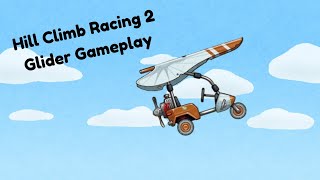 Hill Climb Racing 2  Glider Gameplay [upl. by Atik]