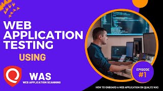 Episode 1 Onboarding a Web Application on Qualys WAS Web Application Scanning Demo using Qualys [upl. by Attoynek151]