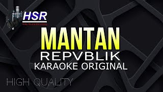 MANTAN KARAOKE  REPVBLIK [upl. by Aneerb]