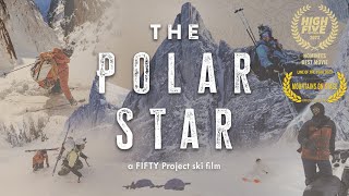 The POLAR STAR  Full FILM  Ski Mountaineering in an Arctic Land of Giants  The FIFTY 4550 [upl. by Tyoh117]