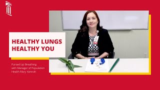 Healthy Lungs Healthy You PursedLip Breathing [upl. by Schlesinger]