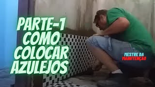 Como assentar AZULEJOS no Banheiro PARTE  1 de 2 [upl. by Nedrah]