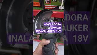 ✅AMOLADORA BAUKER INALAMBRICA 18V 😍bauker inalambricas bricolage [upl. by Okechuku]