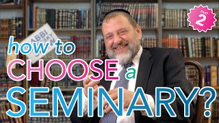 68 Choosing a Seminary or Yeshiva Part 2 [upl. by Alyehs55]