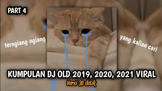 Kumpulan Dj Old 2019 2020 2021 Viral Part 4 [upl. by Hagerman]