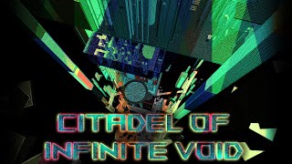 Citadel of infinite void grinding Pb 11x2 10x4 [upl. by Nitreb251]