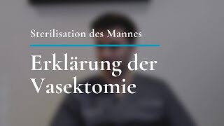 Sterilisation des Mannes Erklärung der Vasektomie [upl. by Annotahs551]