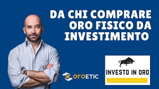 Da chi comprare oro fisico da investimento [upl. by Dill]