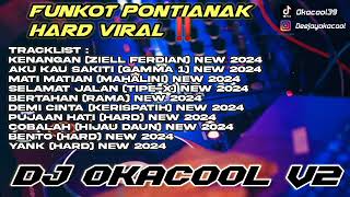 Funkot Kenangan Ziell Ferdian X Aku Kau Sakiti gamma 1 Funkot pontianak 2024  DJ OKACOOL V2 [upl. by Tteirrah609]