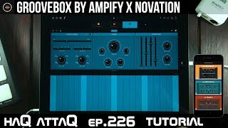 GrooveBox by Ampify x Novation for iPad │ Tutorial and Review  haQ attaQ 226 [upl. by Peppi]