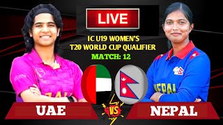 Nepal vs Uae Icc U19 Womens T20 World Cup Asia Qualifiers 12th Match Live Sores amp Commentary [upl. by Wilinski]