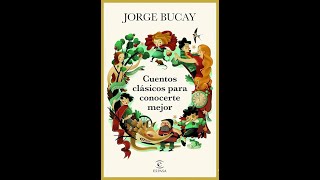 JORGE BUCAY CUENTOS CLASICOS PARA CONOCERTE MEJOR [upl. by Lleuqram]