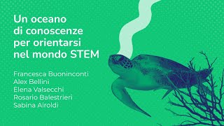 Un oceano di conoscenze per orientarsi nel mondo STEM [upl. by Syramad]