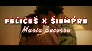 Maria Becerra  Felices x Siempre Letra [upl. by Ettebab]