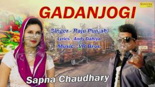 Gadan Jogi  Raju Punjabi Singer  Sapna Chaudhary  Andy Dahiya  New Harynvi Audio Songs [upl. by Fredel919]