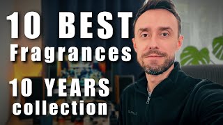 Top 10 BEST mens fragrances from 10 year collection [upl. by Netsew]