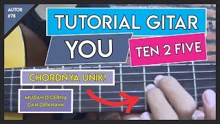 Tutorial Gitar YOU  TEN 2 FIVE VERSI ASLI [upl. by Willard]