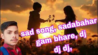 sadabahar song gam bhare 💔🙏💔🙏 trending [upl. by Allit]