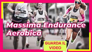 Massima Endurance Aerobica la chiave per il maratoneta [upl. by Daahsar]