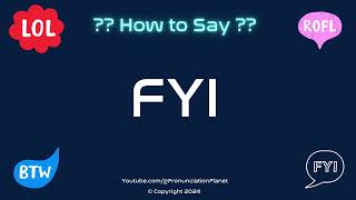 How to Pronounce ℹ️ FYI CORRECTLY in English  How to Say the Acronym FYI  Pronunciation Planet [upl. by Bagley]