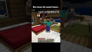 Bro loves his sweet home very much minecraft minecraftmemes minecraftshorts minecraftjokes [upl. by Ahron]