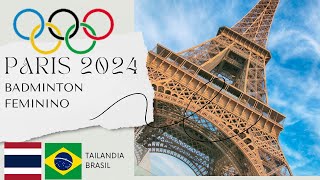 TAILANDIA X BRASIL BADMINTON FEMININO OLIMPIADAS paris2024 olimpiadas2024 [upl. by Basile419]