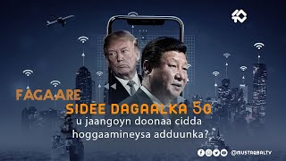 FAGAARE Sidee Dagaalka 5G u Jaangoyn doonaa cidda hoggaamineysa adduunka [upl. by Benson]