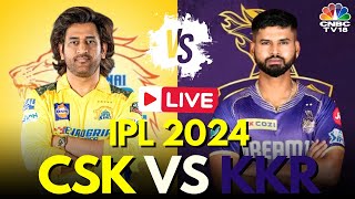 IPL 2024 LIVE KKR vs CSK LIVE Match  Kolkata Knight Riders vs Chennai Super Kings LIVE Score N18L [upl. by Nimocks]