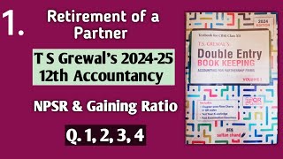 1 Retirement of a Partner  T S Grewals 1 2 3 4  Gaining Ratio and NPSR [upl. by Rehoptsirhc]