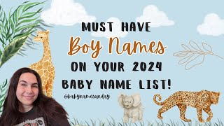 MUST HAVE BOY NAMES on your 2024 BABY NAME LIST  BOY Name Ideas Youll LOVE [upl. by Ybhsa]