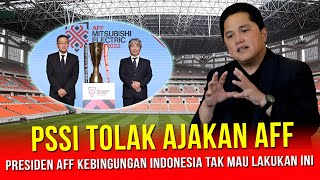 🔴DI TOLAK DENGAN CARA TAK PANTAS  KEPUTUSAN CERDAS PSSI TOLAK AJAKAN AFF JADI TUAN RUMAH PIALA AFF [upl. by Gothard]