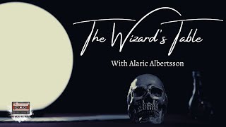 The Wizards Table EP 03 with Alaric Albertsson [upl. by Lemaceon]