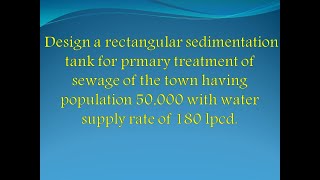 Design of Rectangular Sedimentation Tank  Settling Tank  Clarifier [upl. by Maffa]