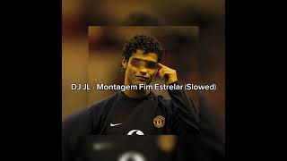 DJ JL  Montagem Fim Estrelar Slowed [upl. by Hcirdla]