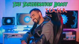 Teaser  Tahseenation Roast [upl. by Drahser]