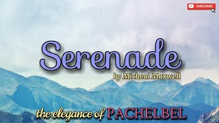 The Elegance of Pachelbel  Serenade [upl. by Lehcin42]