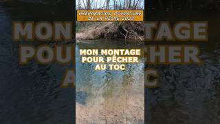 Préparation ouverture de la pêche 2023  Mon montage pour pêcher au toc 🎣 [upl. by Yllod857]