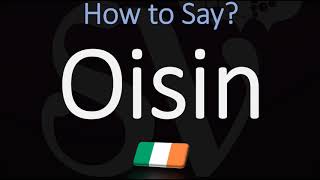 How to Pronounce Oisin CORRECTLY  Irish Name Pronunciation [upl. by Geis]