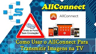 Como Usar o AllConnect Para Transmitir Imagens na TV [upl. by Nollek]