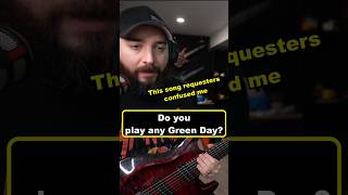 So Do You Want Me To Play Green Day Or Not [upl. by Darlene304]