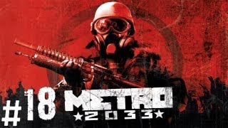 Прохождение Metro 2033  часть 18 Д6 [upl. by Emmery522]