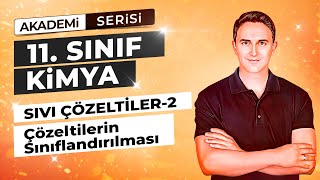 🎯ÇÖZELTİLERİN SINIFLANDIRILMASI I SIVI ÇÖZELTİLER I 29DERS I 11 SINIF [upl. by Assirek337]