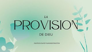 La provision de Dieu  Pasteur David Vanderstraeten [upl. by Tunk951]