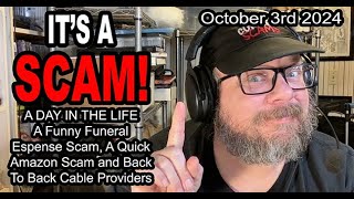 ITS A SCAM A Funny Funeral Expense Scam A Quick Amazon Scam and Back To Back Cable Provider Scams [upl. by Osmond]