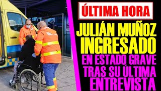 TRISTE ÚLTIMA HORA de JULIÁN MUÑOZ INGRESADO DE URGENCIA quotMAYTE ZALDÍVAR está fatalquot [upl. by Rexanna]